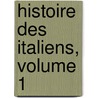 Histoire Des Italiens, Volume 1 by Cesare Cant�