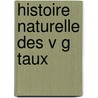 Histoire Naturelle Des V G Taux door Ͽ