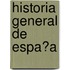 Historia General De Espa�A