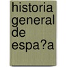 Historia General De Espa�A by Modesto Lafuente
