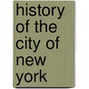 History Of The City Of New York door Martha Joanna Lamb