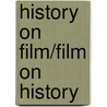 History on Film/Film on History door Robert A. Rosenstone