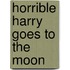 Horrible Harry Goes To The Moon