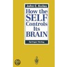 How The Self Controls Its Brain door Sir John C. Eccles