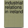 Industrial Relations in Ireland by Michelle O'Sullivan