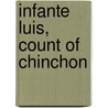 Infante Luis, Count of Chinchon door Ronald Cohn
