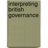 Interpreting British Governance door Rod Rhodes