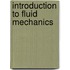 Introduction To Fluid Mechanics