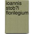 Ioannis Stob�I Florilegium