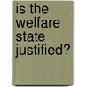 Is the Welfare State Justified? door Daniel Shapiro