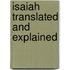 Isaiah Translated And Explained
