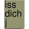 Iss Dich j door Sebastian Weber