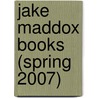 Jake Maddox Books (Spring 2007) by Jake Maddox