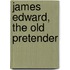 James Edward, The Old Pretender