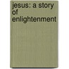 Jesus: A Story Of Enlightenment door Dr Deepak Chopra