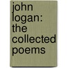 John Logan: The Collected Poems door John Logan