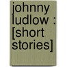 Johnny Ludlow : [Short Stories] door Henry Wood