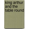 King Arthur And The Table Round door tien Chr