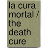 La Cura Mortal / The Death Cure