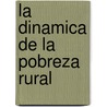 La Dinamica de La Pobreza Rural door Food and Agriculture Organization of the United Nations