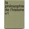 La Philosophie De L'Histoire V1 door Frederic De Rougemont