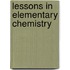 Lessons In Elementary Chemistry