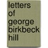 Letters Of George Birkbeck Hill