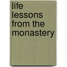Life Lessons From The Monastery door Jerome Kodell