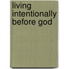 Living Intentionally Before God door Paul S. Jeon