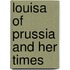 Louisa of Prussia and Her Times