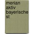 Merian Aktiv Bayerische St