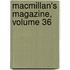 Macmillan's Magazine, Volume 36