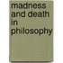 Madness and Death in Philosophy