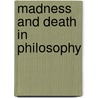 Madness and Death in Philosophy door Ferit Guven