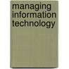 Managing Information Technology door Daniel W. DeHayes