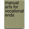 Manual Arts For Vocational Ends door Fred Duane Crawshaw