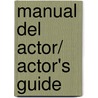 Manual del actor/ Actor's Guide door Constantin Stanislavski