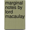 Marginal Notes by Lord Macaulay door Thomas Babington Macaulay
