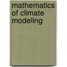 Mathematics of Climate Modeling door Valentin P. Dymnikov