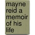 Mayne Reid A Memoir Of His Life