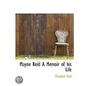 Mayne Reid A Memoir Of His Life by Elizabeth Reid