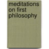 Meditations On First Philosophy by René Descartes