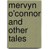 Mervyn O'Connor And Other Tales door William Ulick O'Connor Cuffe Desart