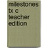 Milestones Tx C Teacher Edition