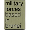 Military Forces Based in Brunei door Jesse Russell