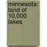 Minnesota: Land Of 10,000 Lakes