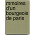 Mmoires D'Un Bourgeois de Paris