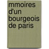Mmoires D'Un Bourgeois de Paris door Louis Dsir Vron