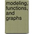 Modeling, Functions, and Graphs