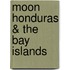 Moon Honduras & the Bay Islands